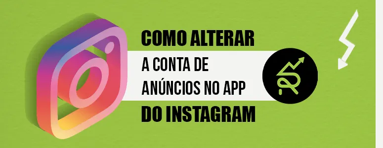 alterar a conta de anúncios do instagram